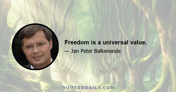 Freedom is a universal value.