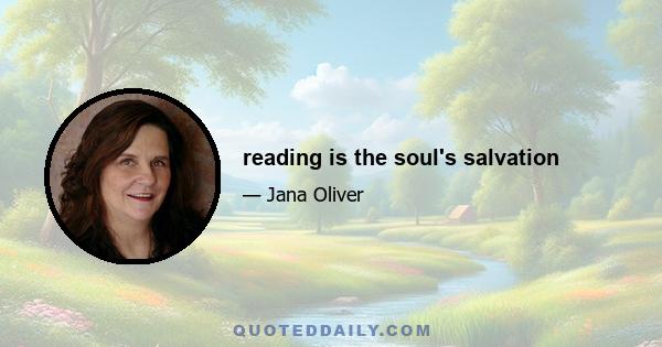 reading is the soul's salvation