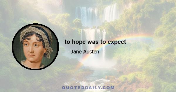 to hope was to expect