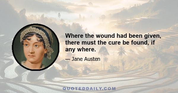 Where the wound had been given, there must the cure be found, if any where.