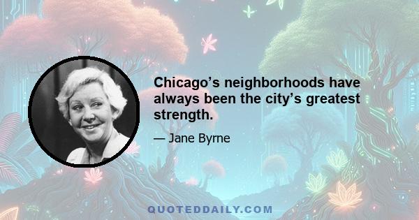 Chicago’s neighborhoods have always been the city’s greatest strength.