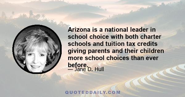 Arizona is a national leader in school choice with both charter schools and tuition tax credits giving parents and their children more school choices than ever before.