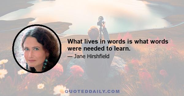 What lives in words is what words were needed to learn.