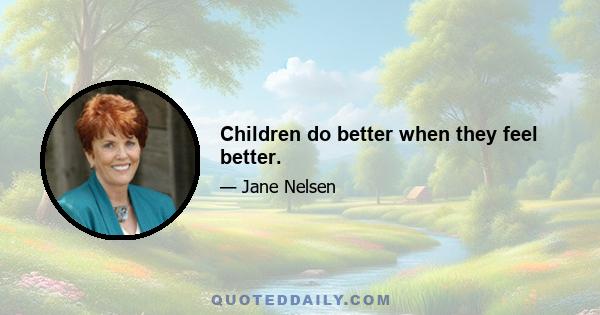 Children do better when they feel better.