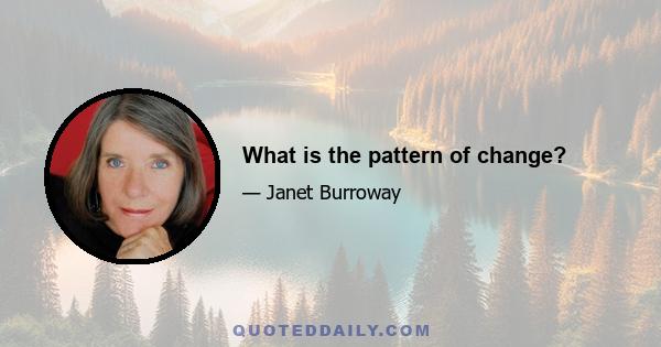 What is the pattern of change?