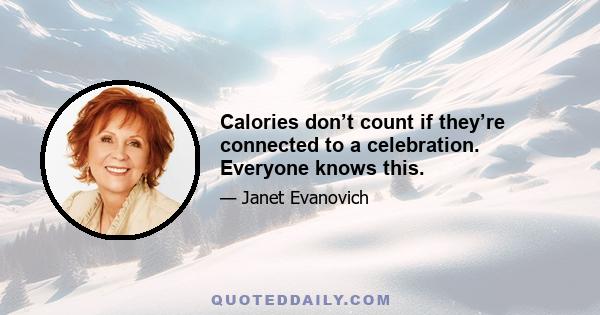 Calories don’t count if they’re connected to a celebration. Everyone knows this.