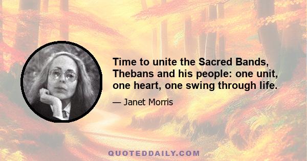 Time to unite the Sacred Bands, Thebans and his people: one unit, one heart, one swing through life.