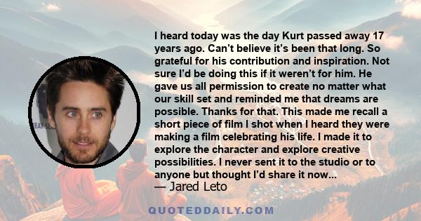 I heard today was the day Kurt passed away 17 years ago. Can’t believe it’s been that long. So grateful for his contribution and inspiration. Not sure I’d be doing this if it weren’t for him. He gave us all permission