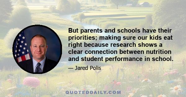 But parents and schools have their priorities; making sure our kids eat right because research shows a clear connection between nutrition and student performance in school.