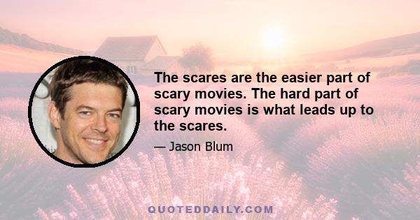 The scares are the easier part of scary movies. The hard part of scary movies is what leads up to the scares.