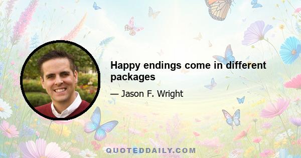 Happy endings come in different packages