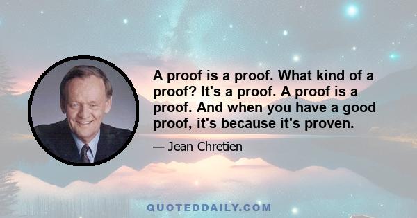 A proof is a proof. What kind of a proof? It's a proof. A proof is a proof. And when you have a good proof, it's because it's proven.