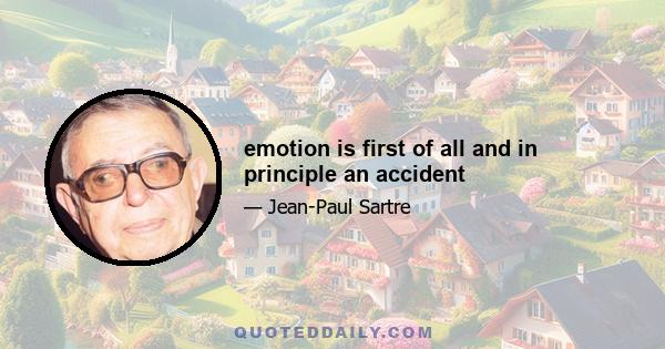 emotion is first of all and in principle an accident