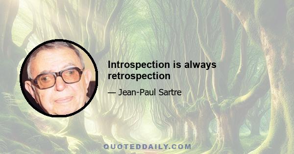 Introspection is always retrospection