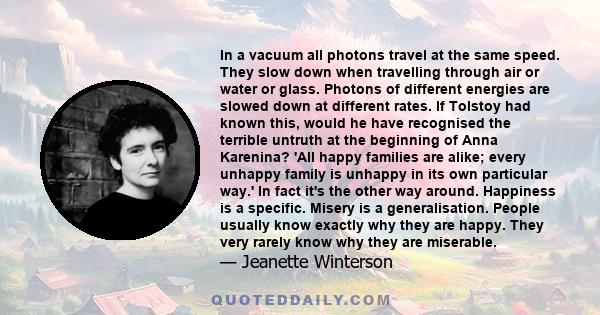 In a vacuum all photons travel at the same speed. They slow down when travelling through air or water or glass. Photons of different energies are slowed down at different rates. If Tolstoy had known this, would he have