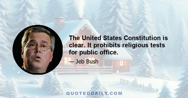 The United States Constitution is clear. It prohibits religious tests for public office.