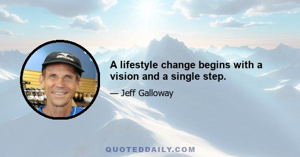 A lifestyle change begins with a vision and a single step.