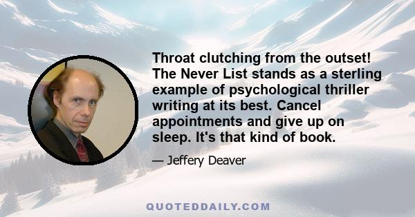 Throat clutching from the outset! The Never List stands as a sterling example of psychological thriller writing at its best. Cancel appointments and give up on sleep. It's that kind of book.