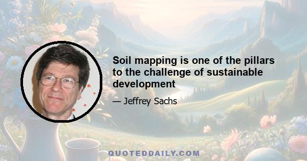 Soil mapping is one of the pillars to the challenge of sustainable development