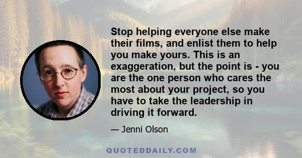 Stop helping everyone else make their films, and enlist them to help you make yours. This is an exaggeration, but the point is - you are the one person who cares the most about your project, so you have to take the