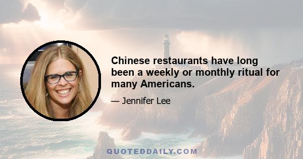 Chinese restaurants have long been a weekly or monthly ritual for many Americans.