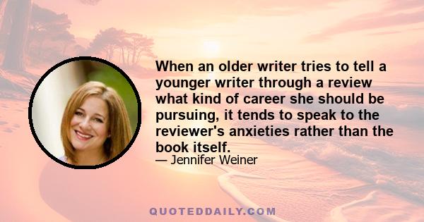 When an older writer tries to tell a younger writer through a review what kind of career she should be pursuing, it tends to speak to the reviewer's anxieties rather than the book itself.