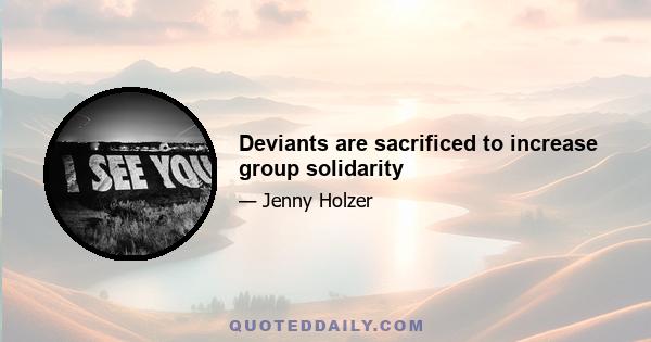 Deviants are sacrificed to increase group solidarity