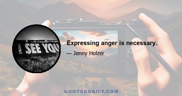 Expressing anger is necessary.