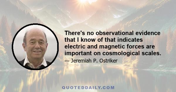 There's no observational evidence that I know of that indicates electric and magnetic forces are important on cosmological scales.