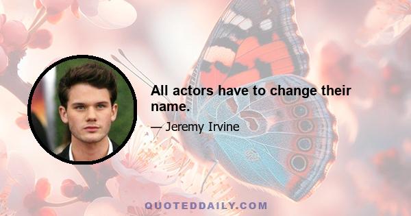 All actors have to change their name.