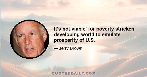 It's not viable' for poverty stricken developing world to emulate prosperity of U.S.