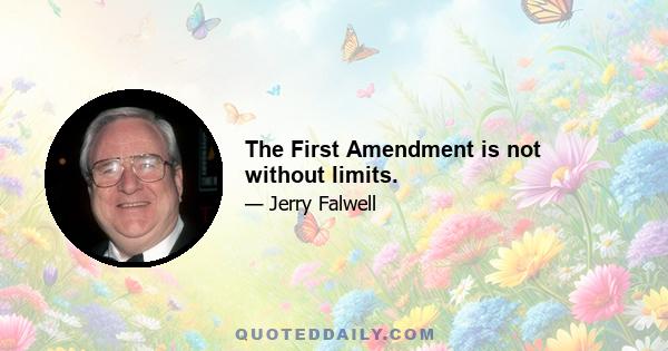 The First Amendment is not without limits.