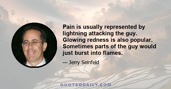 Pain is usually represented by lightning attacking the guy. Glowing redness is also popular. Sometimes parts of the guy would just burst into flames.