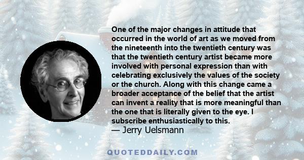 One of the major changes in attitude that occurred in the world of art as we moved from the nineteenth into the twentieth century was that the twentieth century artist became more involved with personal expression than