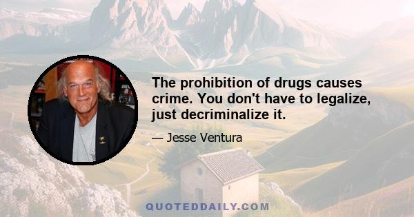 The prohibition of drugs causes crime. You don't have to legalize, just decriminalize it.