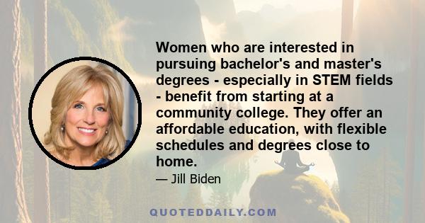 Women who are interested in pursuing bachelor's and master's degrees - especially in STEM fields - benefit from starting at a community college. They offer an affordable education, with flexible schedules and degrees