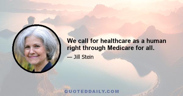 We call for healthcare as a human right through Medicare for all.