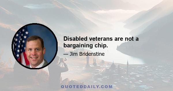 Disabled veterans are not a bargaining chip.