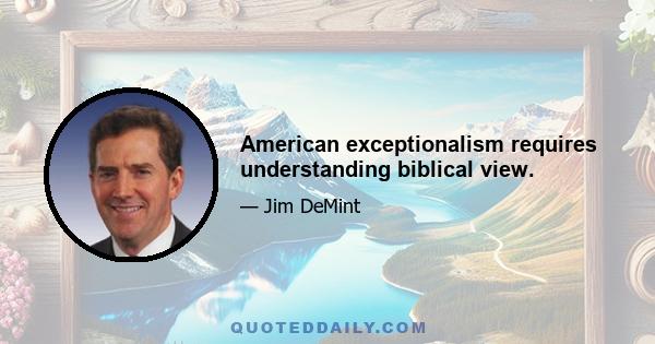 American exceptionalism requires understanding biblical view.