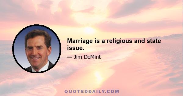 Marriage is a religious and state issue.