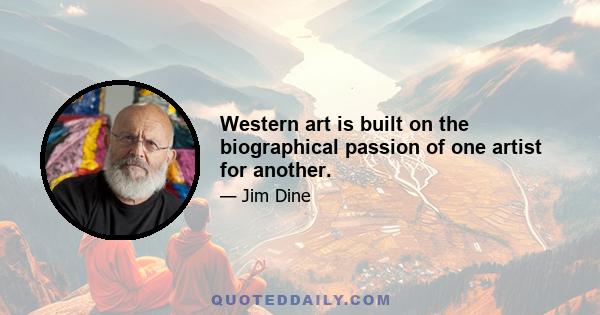 Western art is built on the biographical passion of one artist for another.