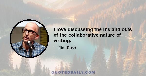 I love discussing the ins and outs of the collaborative nature of writing.