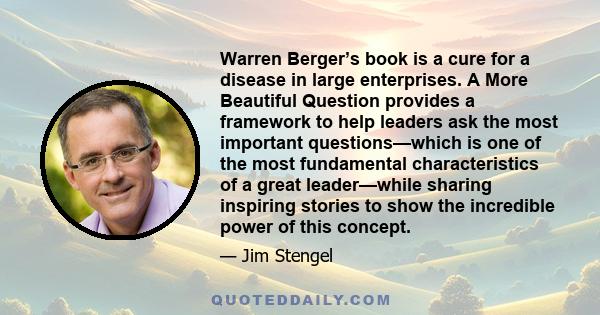 Warren Berger’s book is a cure for a disease in large enterprises. A More Beautiful Question provides a framework to help leaders ask the most important questions—which is one of the most fundamental characteristics of