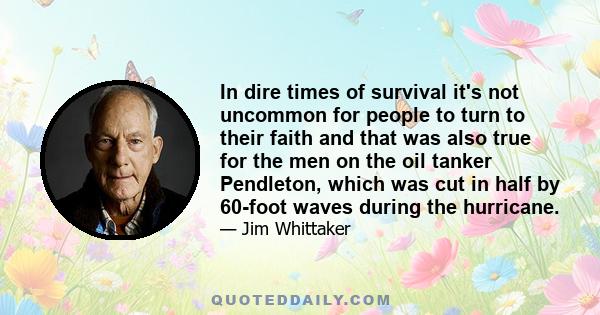 In dire times of survival it's not uncommon for people to turn to their faith and that was also true for the men on the oil tanker Pendleton, which was cut in half by 60-foot waves during the hurricane.