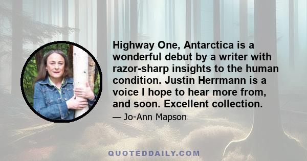 Highway One, Antarctica is a wonderful debut by a writer with razor-sharp insights to the human condition. Justin Herrmann is a voice I hope to hear more from, and soon. Excellent collection.