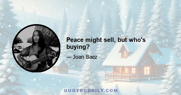 Peace might sell, but who's buying?