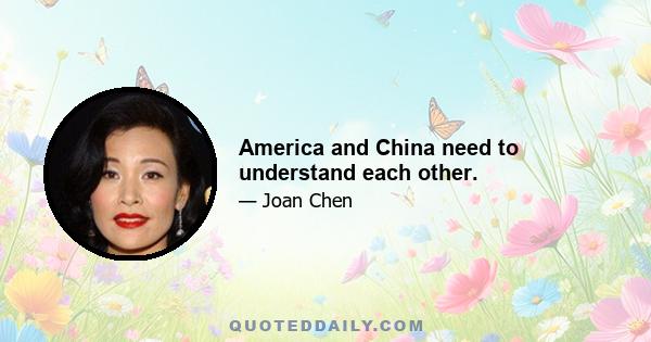 America and China need to understand each other.