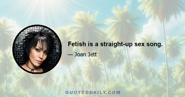 Fetish is a straight-up sex song.