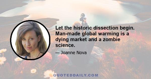 Let the historic dissection begin. Man-made global warming is a dying market and a zombie science.