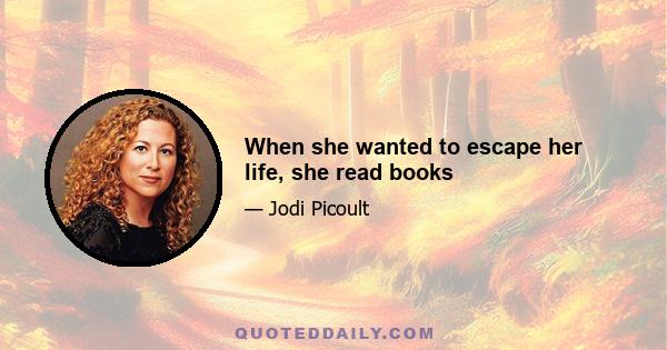 When she wanted to escape her life, she read books